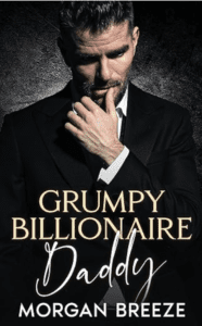 Grumpy Billionaire Daddy